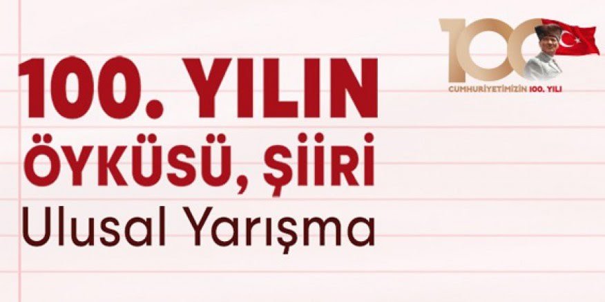 “100. Yılın Öyküsü, Şiiri?? yarışmasına başvurular devam ediyor