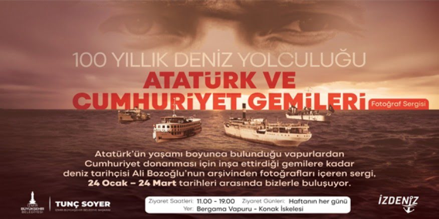 100 Yıllık Deniz Yolculuğu: Atatürk ve Cumhuriyet Gemileri Sergisi İzmir’de
