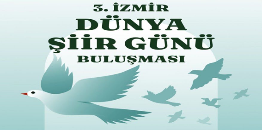 3. İzmir Dünya Şiir Günü Buluşması Kültürpark’ta