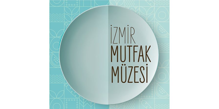 İzmir’e Mutfak Müzesi geliyor: İEF’de görücüye çıkacak, dünyaya tanıtılacak