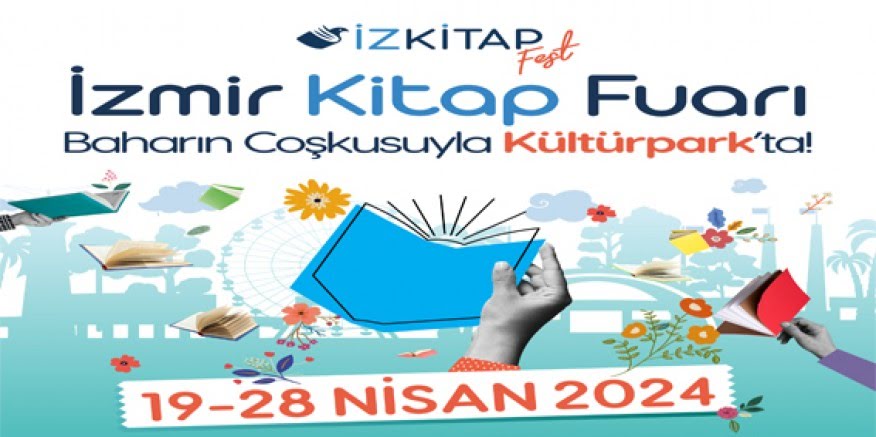 İzmir Kitap Fuarı baharın coşkusuyla Kültürpark’ta