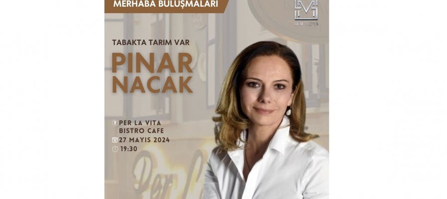 MERHABA BULUŞMALARI’NIN KONUĞU PINAR NACAK