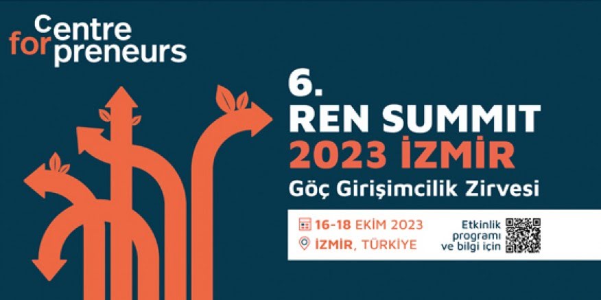 REN Summit – Göç Girişimciliği Zirvesi ilk kez İzmir’de